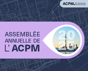 Assemblée annuelle 2025 de l’ACPM (intégrale)